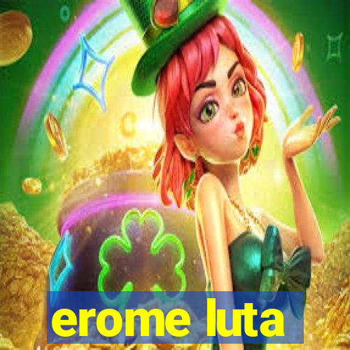 erome luta